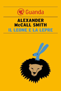 Alexander McCall Smith — Il leone e la lepre