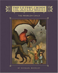 Michael Buckley — The Problem Child (Sisters Grimm Book 3)