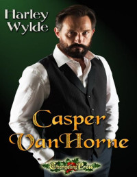 Harley Wylde — Casper VanHorne (A Bad Boy Romance 5)