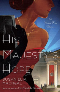 Susan Elia Macneal — His Majesty's Hope: A Maggie Hope Mystery