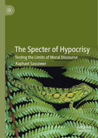 Raphael Sassower — The Specter of Hypocrisy