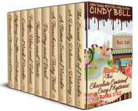 Cindy Bell — Chocolate Centered Cozy Mysteries Box Set Books 1 - 10