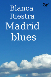 Blanca Riestra — Madrid blues
