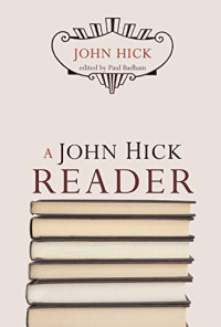 John Hick — A John Hick Reader