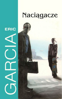 Eric Garcia — Garcia Eric - Naciągacze