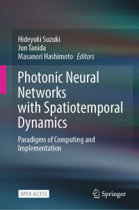 Hideyuki Suzuki & Jun Tanida & Masanori Hashimoto — Photonic Neural Networks with Spatiotemporal Dynamics: Paradigms of Computing and Implementation