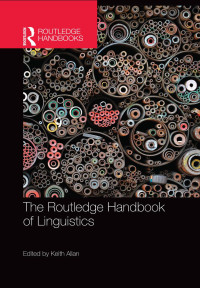 Keith Allan; — The Routledge Handbook of Linguistics