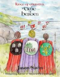 Jason Savin — A Time of Heroes (Kings of Munster Book 3)