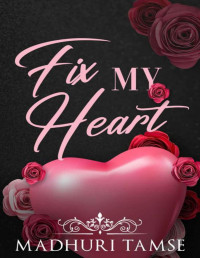 Madhuri Tamse — Fix My Heart