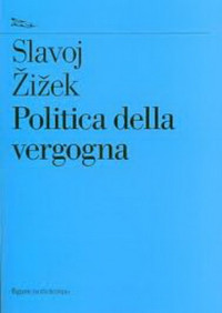 Slavoj Zizek — Politica della vergogna