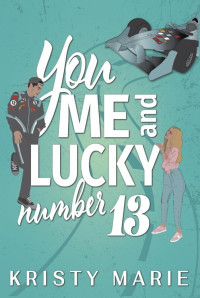 Kristy Marie — You, Me, and Lucky Number 13