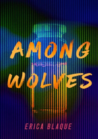 Erica Blaque — Among Wolves