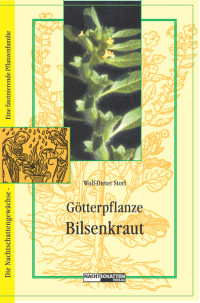 Wolf-Dieter Storl — Götterpflanze Bilsenkraut. Die kulturträchtigste Nachtschatten-Pflanze: Die Nachtschattengewächse - Eine faszinierende Pflanzenfamilie