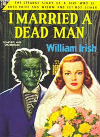 Cornell Woolrich — I Married A Dead Man