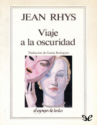 Jean Rhys — VIAJE A LA OSCURIDAD