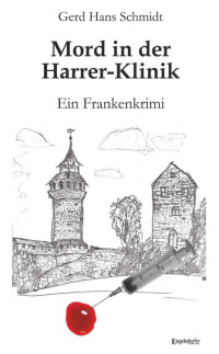 Gerd Hans Schmidt — Mord in der Harrer-Klinik: Ein Frankenkrimi (German Edition)