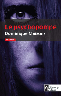 Dominique Maisons — LE PSYCHOPOMPE