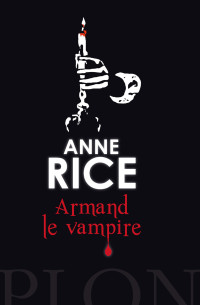 Anne RICE — Armand le vampire