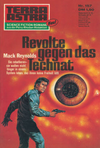 Reynolds, Mack — [Terra Astra 157] • Revolte gegen das Technat