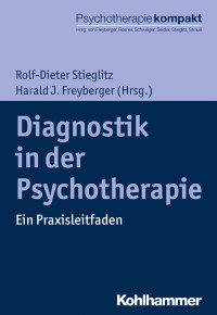 Rolf-Dieter Stieglitz, Harald J. Freyberger — Diagnostik in der Psychotherapie