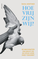 Raoul Martinez, Fennie Steenhuis, Dorien de Vries — Hoe vrij zijn wij?