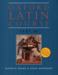 Maurice Balme — Oxford Latin Course, Part 3 (Second Revised Edition)
