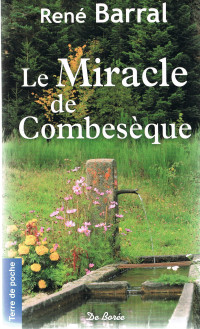 René Barral [Barral, René] — Le miracle de Combesèque