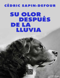 Cedric Sapin-Defour — Su Olor Despues De La Lluvia