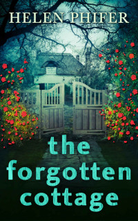 Helen Phifer — The Forgotten Cottage (The Annie Graham crime series, Book 3)