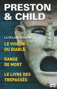 Douglas Preston, Lincoln Child — La Trilogie Diogène - Trois enquêtes de l'inspecteur Pendergast