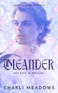 Charli Meadows — Oleander (Elemental Desires Book 1)