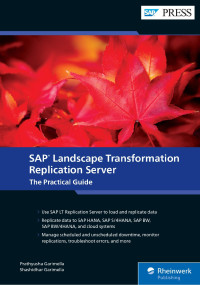 Prathyusha Garimella & Shashidhar Garimella — SAP Landscape Transformation Replication Server: The Practical Guide