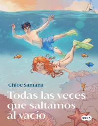 Chloe Santana — Todas las veces que saltamos al vacío