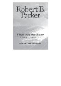 Robert B. Parker — Chasing the Bear: A Young Spenser Novel