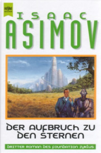 Asimov, Isaac — [Foundation 03] • Der Aufbruch zu den Sternen