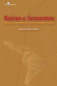 Miguel Rubio Zapata; — Razes e Sementes