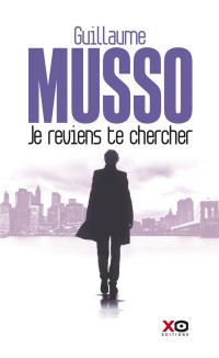 Guillaume Musso — Je reviens te chercher