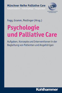 Martin Fegg;Jan Gramm;Martina Pestinger; & Jan Gramm & Martina Pestinger — Psychologie und Palliative Care