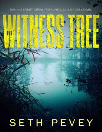 Seth Pevey — The Witness Tree: A Southern Noir Mystery (Herbert and Melancon Book 3)