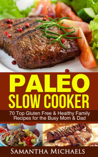 Michaels, Samantha — Paleo Slow Cooker