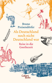 Preisendörfer, Bruno — Als Deutschland noch nicht Deutschland war