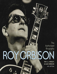 Roy Jr., Alex Orbison, Jeff Slate & Marcel Riesco [Jr., Roy / Orbison, Alex / Slate, Jeff and Riesco, Marcel] — The Authorized Roy Orbison