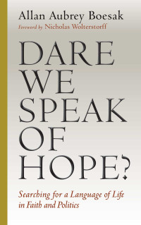 Allan Aubrey Boesak; — Dare We Speak of Hope?