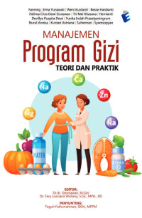 Dr. dr. Desmawati, M.Gizi. & Dr. Fery Lusviana Widiany, S.Gz., M.P.H., RD. (editor) — Manajemen Program Gizi: Teori dan Praktik