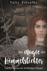 Tally Potrafke [Potrafke, Tally] — Die Magie der Himmelslichter (German Edition)