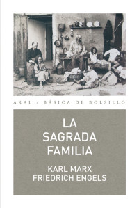 Marx, Karl;Engels, Friedrich;Mehring, Franz;Liacho, Carlos; — La Sagrada Familia