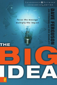 Dave Ferguson;Jon Ferguson;Eric Bramlett; — The Big Idea