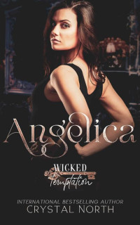 Crystal North — Angelica: Wicked Temptation (Wicked Temptations Key Party Book 3)