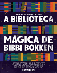 Jostein Gaarder — A biblioteca mágica de Bibbi Bokken