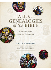 Nancy S. Dawson;Eugene H. Merrill;Andreas J. Kostenberger; — All the Genealogies of the Bible